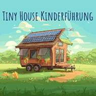 Tiny House Führung für Kinder